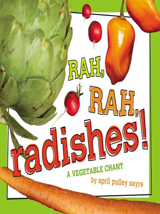Title details for Rah, Rah, Radishes! by April Pulley Sayre - Wait list